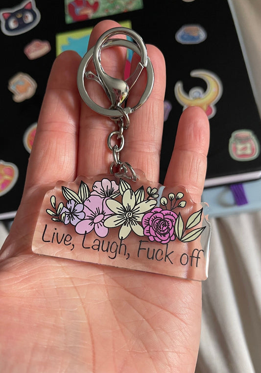 Live laugh fuck off keychain